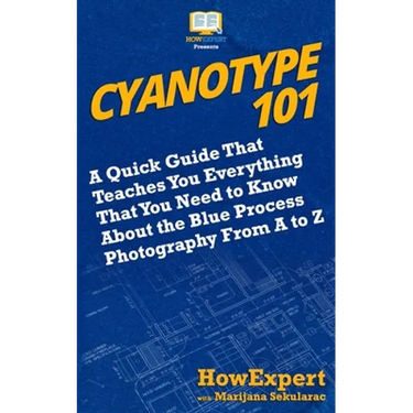 Cyanotype 101: A Quick Guide That Teaches You Everything That You Need to Know About the Blue Photography Process From A to Z
