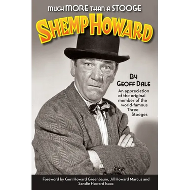 Much More Than A Stooge: Shemp Howard