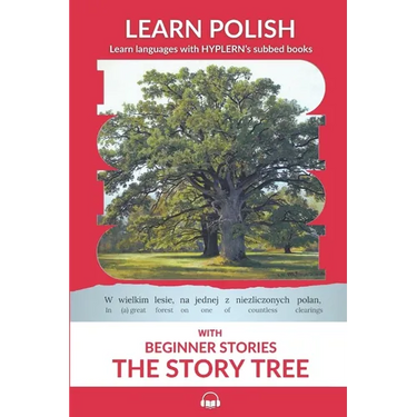 Learn Polish with Beginner Stories - The Story Tree: Interlinear Polish to English