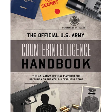 The Official U.S. Army Counterintelligence Handbook