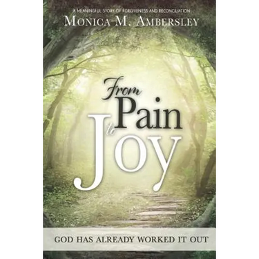 From Pain to Joy: God has already worked it out!