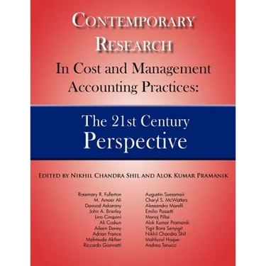 Contemporary Research in Cost and Management Accounting Practices: The 21st Century Perspective