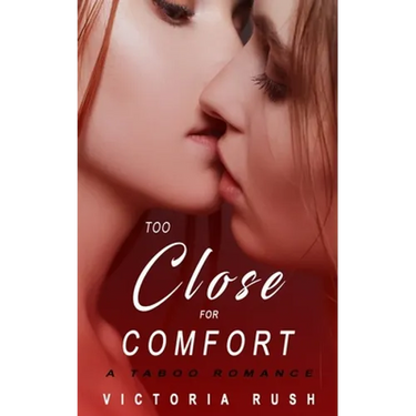 Too Close for Comfort: A Taboo Romance