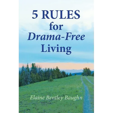 5 Rules for Drama-Free Living