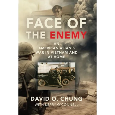 Face of the Enemy: An American Asian's War in Vietnam and at Home