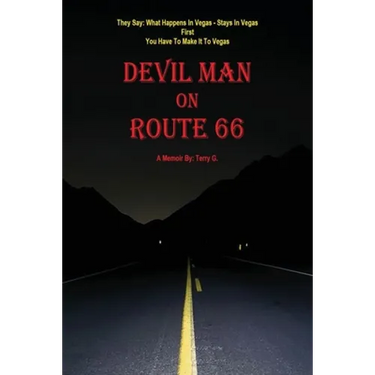 Devil Man On Route 66: A Memoir by Terry G.
