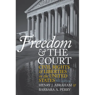 Freedom and the Court: Civil Rights and Liberties in the United States