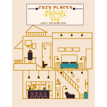 Cozy Places St. Patrick's Day Adults Coloring Book: House Interior Design for Relaxation and Stress Relief
