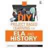 DIY Project Based Learning for ELA and History