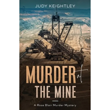 Murder at the Mine: A Rose Blair Murder Mystery