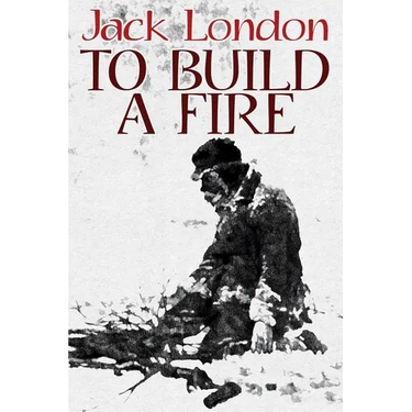 To Build a Fire