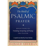 The Shield of Psalmic Prayer: Reflections on Translating, Interpreting, and Praying the Psalte