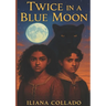 Twice In a Blue Moon: Adventures of the Wild