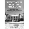 Rent Your Way To Freedom