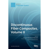Discontinuous Fiber Composites, Volume II