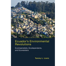 Ecuador's Environmental Revolutions: Ecoimperialists, Ecodependents, and Ecoresisters