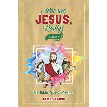 Who Was Jesus, Really? Book One