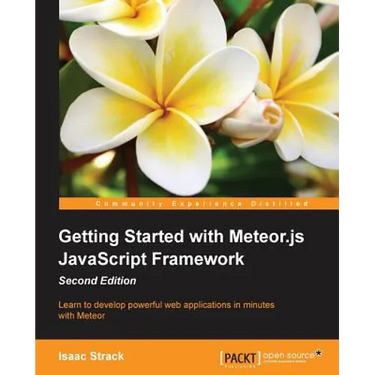 Getting Started with Meteor.js JavaScript Framework Second Edition