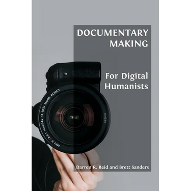 Documentary Making for Digital Humanists