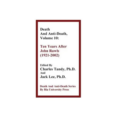 Death and Anti-Death, Volume 10: Ten Years After John Rawls (1921-2002)