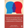 Identification in Psychoanalysis: A Comprehensive Introduction