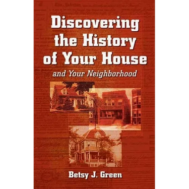 Discovering the History of Your House and Your Neighborhood