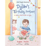 Dylan's Birthday Present/Le Cadeau d'anniversaire de Dylan: Bilingual French and English Edition