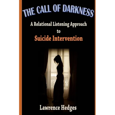 The Call of Darkness: A Relational Listening Approach to Suicide Intervention