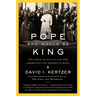 The Pope Who Would Be King: The Exile of Pius IX and the Emergence of Modern Europe