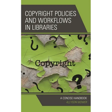 Copyright Policies and Workflows in Libraries: A Concise Handbook