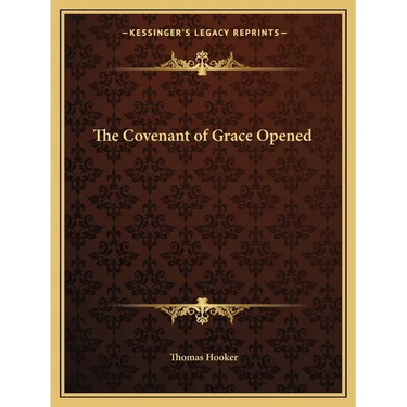 The Covenant of Grace Opened