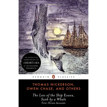 The Loss of the Ship Essex, Sunk by a Whale: First-Person Accounts