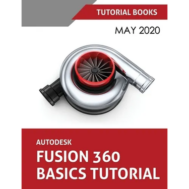 Autodesk Fusion 360 Basics Tutorial: May 2020