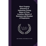 West Virginia Directory of Industries Giving Name of Firm, Location, Nature of Business and Number of Employees
