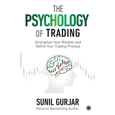 The Psychology of Trading: Strengthen Your Mindset and Refine Your Trading Process