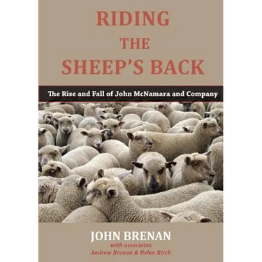 Riding the Sheep's Back: The Rise and Fall of John McNamara and Company