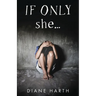 IF ONLY she...