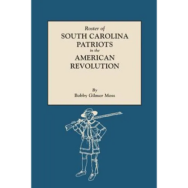 Roster of South Carolina Patriots in the American Revolution