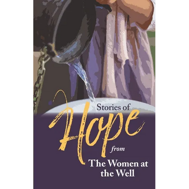 Stories of Hope: From The Women at the Well
