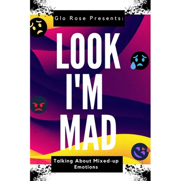 Look I'm Mad: Talking about Mixed up Emotions