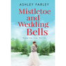 Mistletoe and Wedding Bells