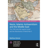 Nazis, Islamic Antisemitism and the Middle East: The 1948 Arab War Against Israel and the Aftershocks of World War II