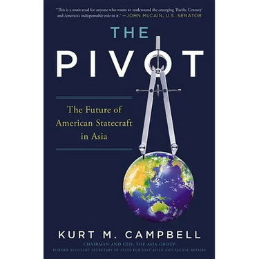 The Pivot: The Future of American Statecraft in Asia