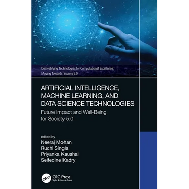 Artificial Intelligence, Machine Learning, and Data Science Technologies: Future Impact and Well-Being for Society 5.0