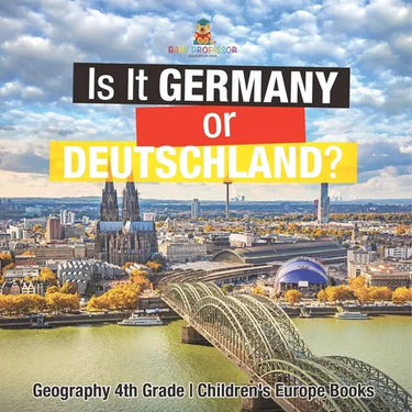 Is It Germany or Deutschland? Geography 4th Grade Children's Europe Books
