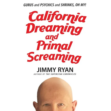 California Dreaming and Primal Screaming