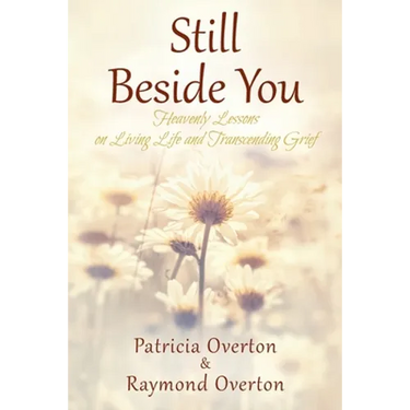 Still Beside You: Heavenly Lessons on Living Life and Transcending Grief