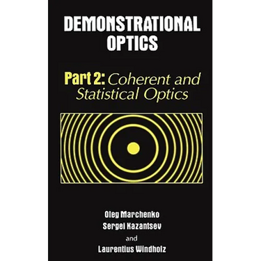 Demonstrational Optics: Part 2, Coherent and Statistical Optics