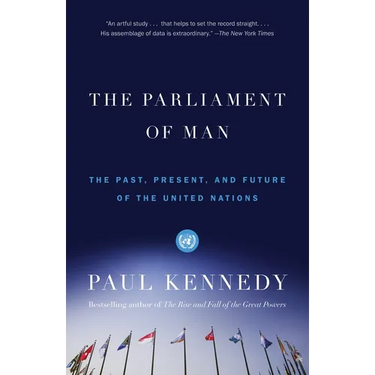 The Parliament of Man: The Past, Present, and Future of the United Nations
