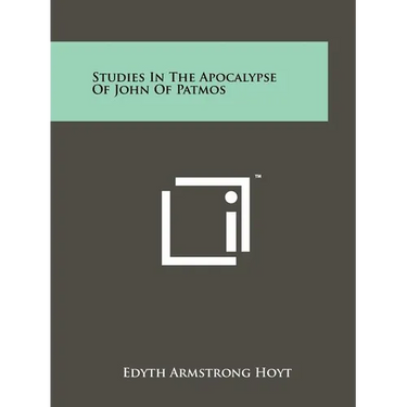 Studies In The Apocalypse Of John Of Patmos